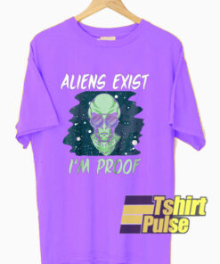 Aliens Exist I’m Proof t-shirt for men and women tshirt Aliens Exist I’m Proof t-shirt for men and women tshirt