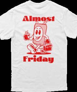 Almost Friday Can Man Tee
