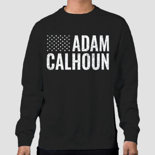 American Flag Adam Calhoun Merch Sweatshirt Cheap