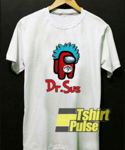 Among Us Dr Sus shirt