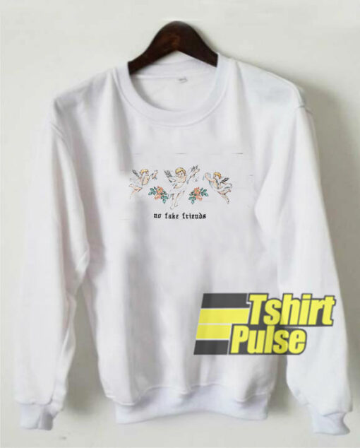 Angels No Fake Friends sweatshirt