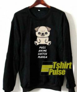 Anime Coffee Manga Pugs sweatshirt 1 Anime Coffee Manga Pugs sweatshirt 2