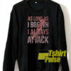 As long as I breath sweatshirt