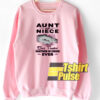Aunt and Niece Best Freakin sweatshirt