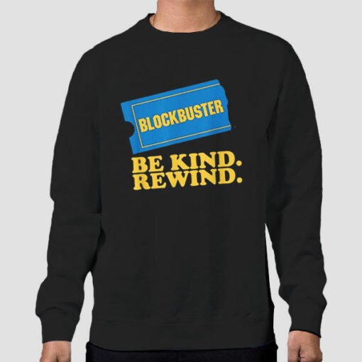 Be Kind Rewind Blockbuster Video Sweatshirt Cheap