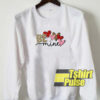 Be Mine Love sweatshirt