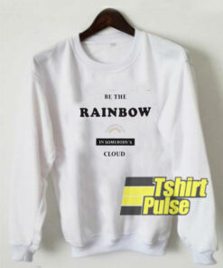 Be The Rainbow sweatshirt