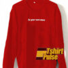 Be Your On Muse sweatshirt