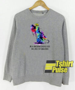 Be a unicornasaurus rex sweatshirt