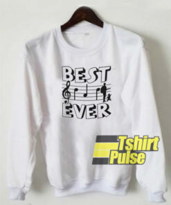 Best Dad Ever Music sweatshirt