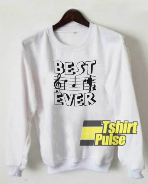 Best Dad Ever Music sweatshirt