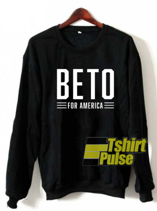 Beto O’rourke For America sweatshirt