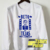 Beto Por Tejas sweatshirt