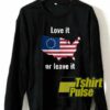Betsy Ross Flag Love It Or Leave It sweatshirt Cheap 01