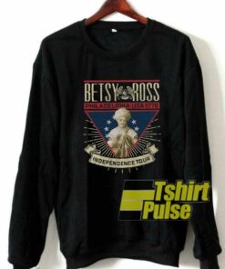 Betsy Ross Independence Tour sweatshirt Cheap 01