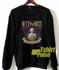 Betsy Ross Independence Tour sweatshirt Cheap 01