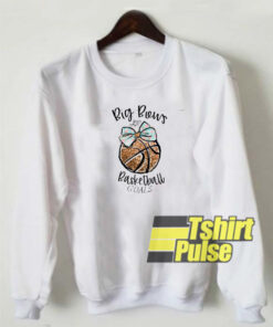 Big Bows n Basketball Goals sweatshirt