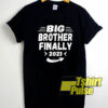 Big Brother Finally shirt