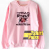 Bitch Face sweatshirt