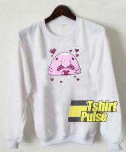 Blobfish Love sweatshirt