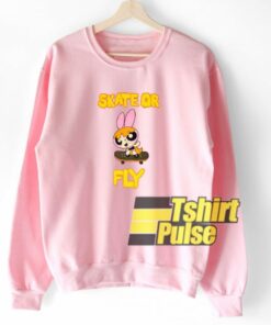 Blossom Skate Or Fly sweatshirt