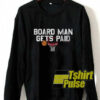 Board Man Gets Paid Ring sweatshirt