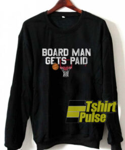 Board Man Gets Paid Ring sweatshirt