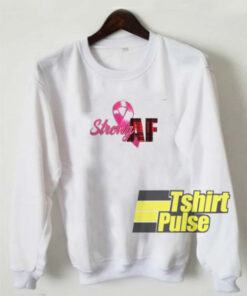 Breast Cancer Warrior Strong sweatshirt