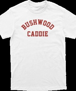 Bushwood Caddie Tee