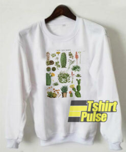 Cacti Succulents sweatshirt