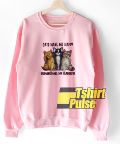Cats Make Me Happy sweatshirt Cats Make Me Happy sweatshirt