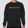 Caucasian James Y All Mind if I Have a Good Week Sweatshirt Cheap