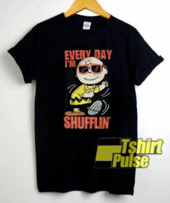 Charlie Everyday Im Shufflin shirt