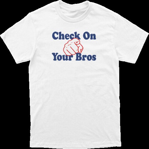 Check on Your Bros Tee