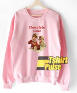 Chocolate Cake sweatshirt