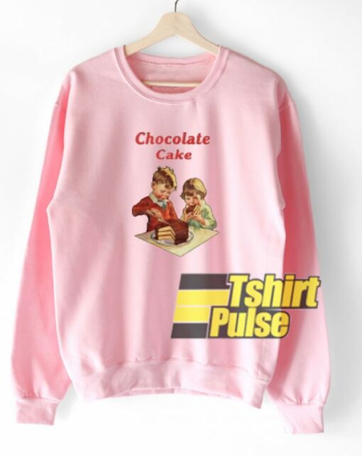 Chocolate Cake sweatshirt