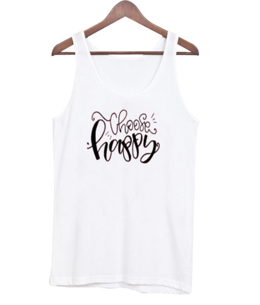 Choose Happy tank top