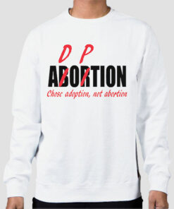 Chose Adoption Not Abortion Adorpion Shirt Cheap