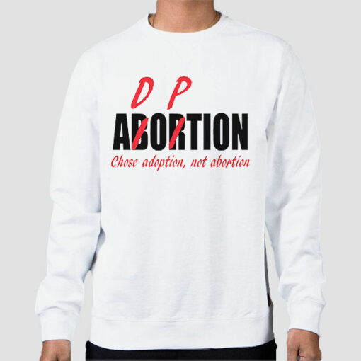 Chose Adoption Not Abortion Adorpion Shirt Cheap