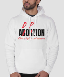 Chose Adoption Not Abortion Adorpion Shirt Cheap 2 Chose Adoption Not Abortion Adorpion Shirt Cheap 3