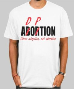 Chose Adoption Not Abortion Adorpion Shirt Cheap 3 Chose Adoption Not Abortion Adorpion Shirt Cheap 4