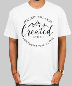 Christian Song for Such a Time as This Shirt Cheap Christian Song for Such a Time as This Shirt Cheap