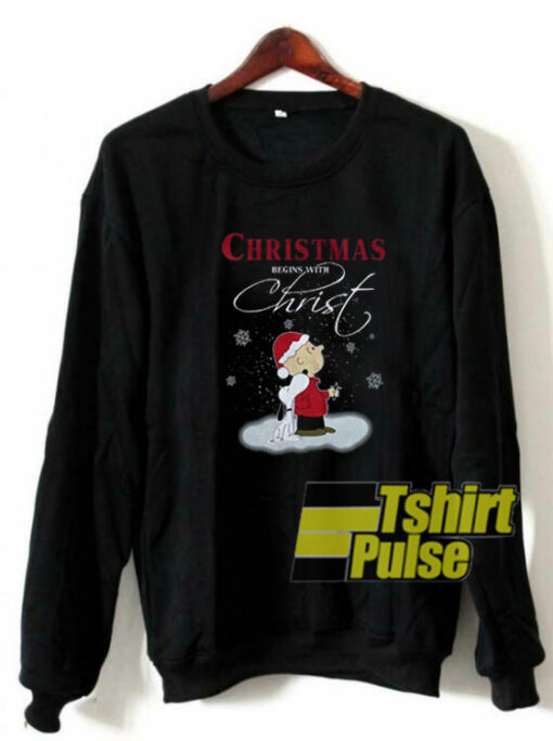 Christmas Begins With Christ sweatshirt