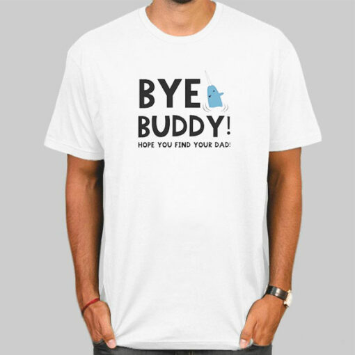 Christmas Quotes Bye Buddy Sweatshirt Cheap