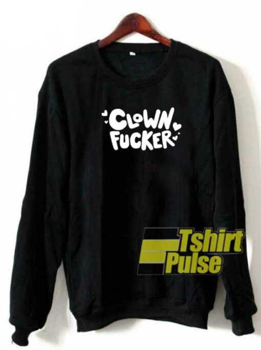 Clown Fucker Heart sweatshirt