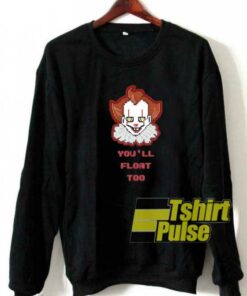 Clown Youll Float Too sweatshirt