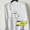 Coffee Is My Lover sweatshirt