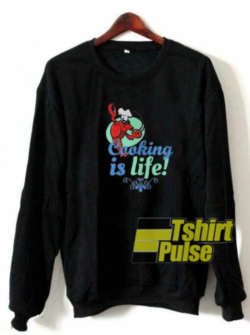 Cooking Is Life Meme sweatshirt