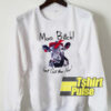 Cow Moo bitch sweatshirt