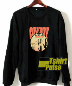 Cowboy Sunset sweatshirt